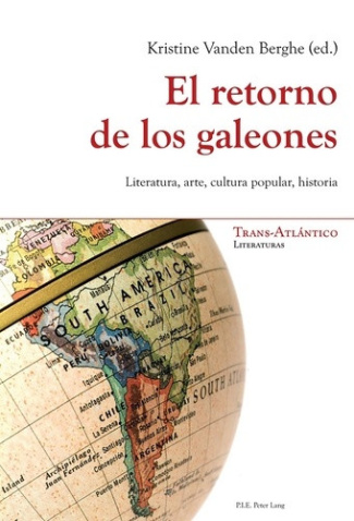 vanden-berghe-kristine-el-retorno-de-los-galeones-literatura-arte-cultura-popular-historia_0