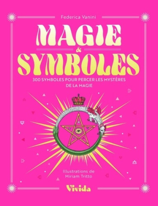 vanini-federica-tritto-miriam-magie-symboles-300-symboles-pour-percer-les-mysteres-de-la-magie_0