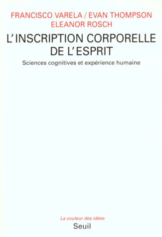 varela-francisco-3b-thompson-evan-3b-rosch-eleanor-3b-l-inscription-corporelle-de-l-esprit-sciences-cognitives-et-experience-humaine_0