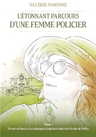 varenne-valerie-etonnant-parcours-d-femme-policier-tome-1-de-son-enfance-a-la-cam_0