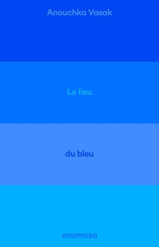 vasak-anouchka-le-lieu-du-bleu-enquete-sur-un-ciel-de-provence_0