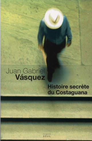 vasquez-juan-gabriel-3b-gugnon-isabelle-histoire-secrete-du-costaguana_0