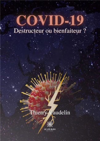 vaudelin-thierry-covid-19-destructeur-ou-bienfaiteur_0