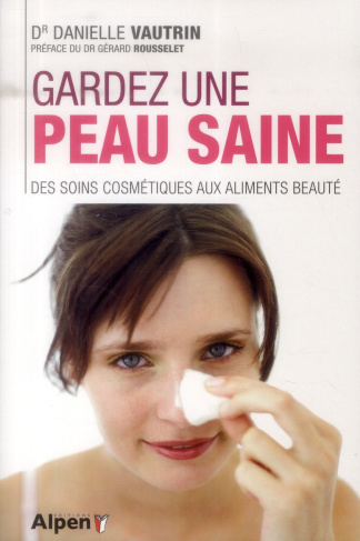 vautrin-danielle-3b-rousselet-gerard-gardez-une-peau-saine-des-soins-cosmetiques-aux-aliments-beaute_0