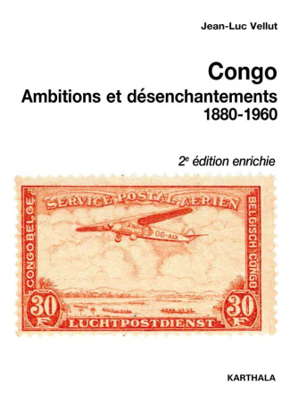 vellut-jean-luc-congo-ambitions-et-desenchantements-1880-1960-carrefours-du-passe-au-centre-de-l-afrique-2e-edit_0
