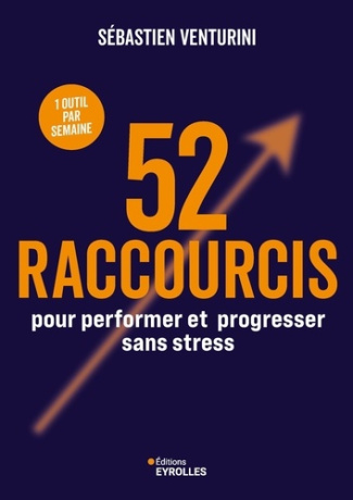 venturini-sebastien-52-raccourcis-pour-performer-et-progresser-sans-stress_0