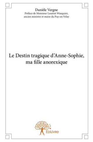 vergne-daniele-wauquiez-laurent-le-destin-tragique-d-anne-sophie-ma-fille-anorexique_0