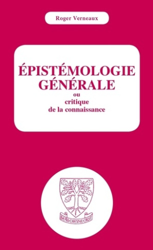 verneaux-roger-epistemologie-generale-ou-critique-de-la-connaissance-ou-critique-de-la-connaissance_0