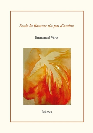 verot-emmanuel-seule-flamme-n-a-pas-d-ombre_0