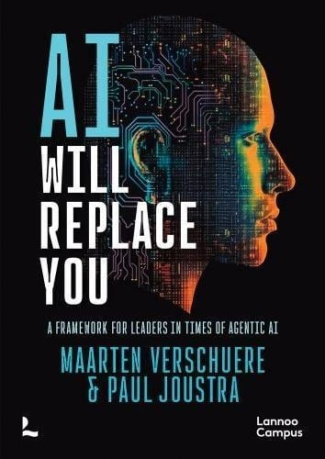 verschuere-joustra-ai-will-replace-you-a-framework-for-leaders-in-times-of-agentic-ai_0