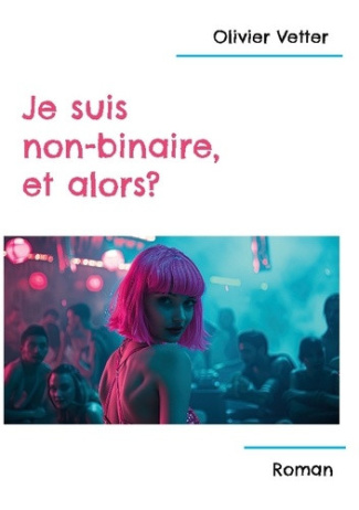 vetter-olivier-je-suis-non-binaire-et-alors_0