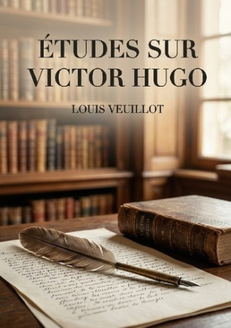 veuillot-louis-etudes-sur-victor-hugo-une-analyse-critique-des-oeuvr_0