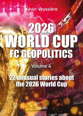 veyssiere-kevin-2026-world-cup-football-club-geopolitics-volume-4-22-unusual-stories-about-the-2026-world-cup_0