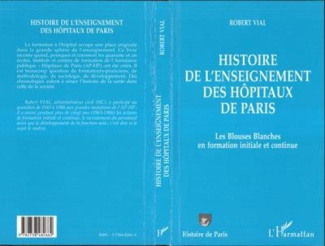 vial-robert-histoire-de-l-enseignement-des-hopitaux-de-paris-les-blouses-blanches-en-formation-initiale-et-cont_0