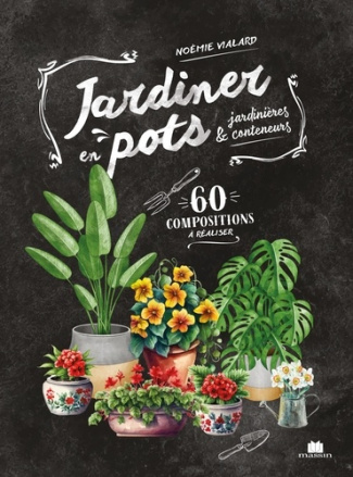 vialard-noemie-jardiner-en-pots-60-compositions-a-realiser-en-pots-conteneurs-et-jardinieres_0