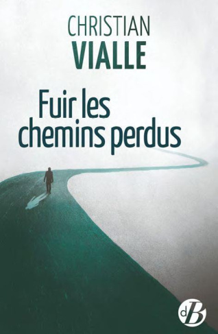 vialle-christian-fuir-les-chemins-perdus_0
