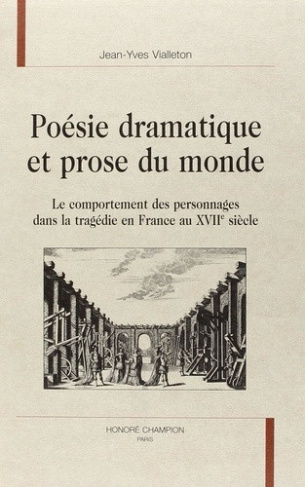 vialleton-jean-yves-poesie-dramatique-et-prose-du-monde-le-comportement-des-personnages-dans-la-tragedie-en-france-au_0