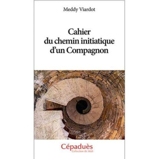 viardot-meddy-cahier-du-chemin-initiatique-d-un-compagnon_0