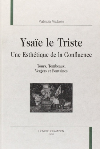 victorin-patricia-ysaie-le-triste-une-esthetique-de-la-confluence-tours-tombeaux-vergers-et-fontaines_0