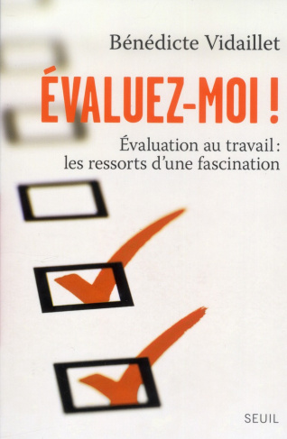 vidaillet-benedicte-evaluez-moi-evaluation-au-travail-les-ressorts-d-une-fascination_0