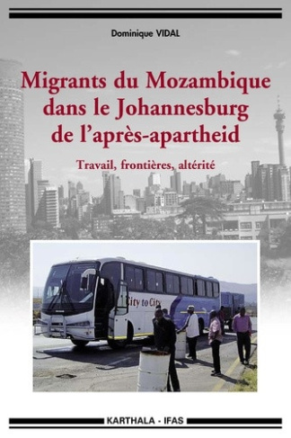 vidal-dominique-migrants-du-mozambique-dans-le-johannesburg-de-l-apres-apartheid-travail-frontieres-alterite_0