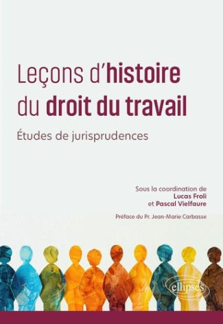 vielfaure-pascal-froli-lucas-lecons-d-histoire-du-droit-du-travail-etudes-de-jurisprudences_0