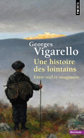vigarello-georges-une-histoire-des-lointains-entre-reel-et-imaginaire_0