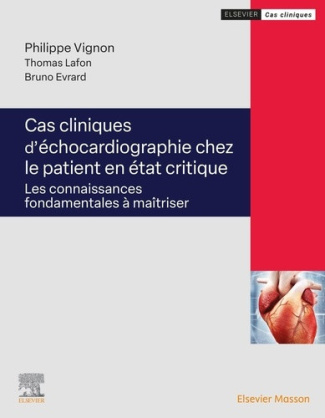 vignon-philippe-cas-cliniques-d-echocardiographie-chez-le-patient-en-etat-critique-les-connaissances-fondamentales_0
