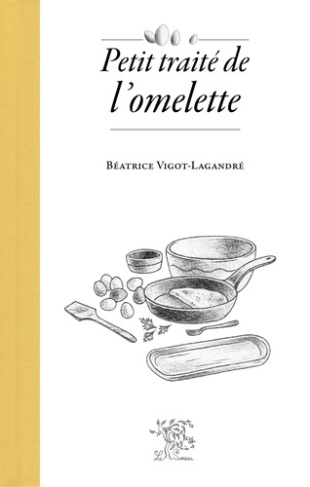 vigot-lagandre-beatr-petit-traite-de-l-omelette_0