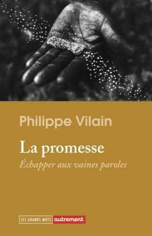 vilain-philippe-la-promesse-echapper-aux-vaines-paroles_0