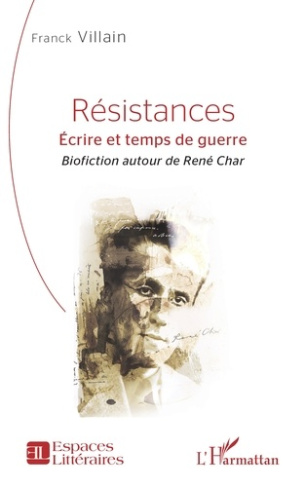 villain-franck-resistances-ecrire-et-temps-de-guerre-biofiction-autour-de-rene-char_0