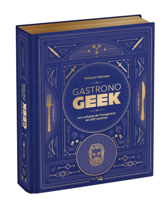 villanova-thibaud-3b-lobbestael-nicolas-3b-czerw-gui-gastronogeek-les-cultures-de-l-imaginaire-en-200-recettes-avec-4-marque-pages-exclusifs-edition-n_0