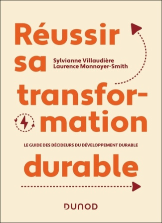 villaudiere-sylvianne-monnoyer-smith-laurence-reussir-sa-transformation-durable-le-guide-des-decideurs-du-developpement-durable_0