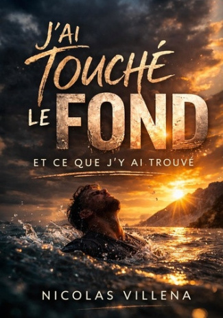 villena-nicolas-j-ai-touche-le-fond-et-ce-que-j-y-ai-trouve_0