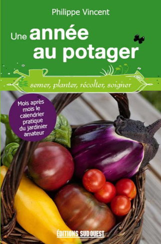 vincent-philippe-une-annee-au-potager-le-calendrier-pratique-du-jardinier-amateur_0