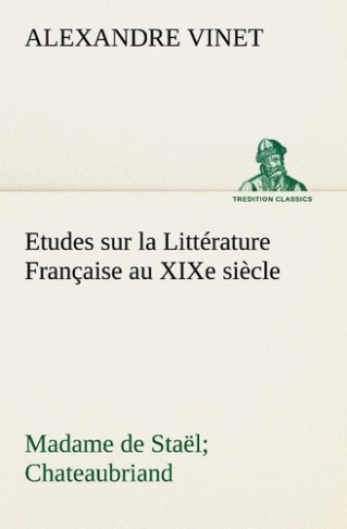 vinet-alexandre-etudes-sur-la-litterature-francaise-au-xixe-siecle-madame-de-stael-3b-chateaubriand_0