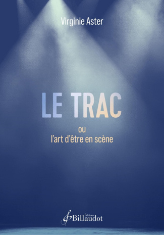 virginie-aster-le-trac-ou-l-art-d-etre-en-scene_0