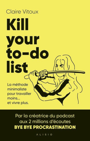 vitoux-claire-kill-your-to-do-list-la-methode-minimaliste-pour-travailler-moins-et-vivre-plus_0