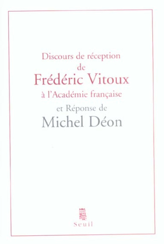 vitoux-frederic-3b-deon-michel-discours-de-reception-de-frederic-vitoux-a-l-academie-francaise-et-reponse-de-michel-deon-suivis-de_0