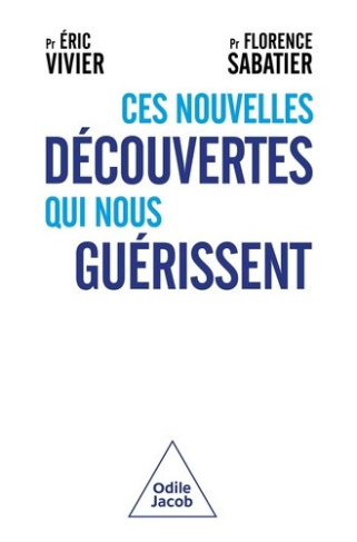 vivier-eric-sabatier-florence-ces-nouvelles-decouvertes-qui-nous-guerissent_0