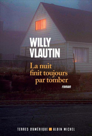 vlautin-willy-la-nuit-finit-toujours-par-tomber_0