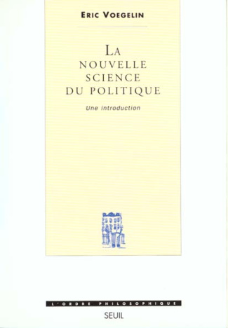 voegelin-eric-la-nouvelle-science-du-politique-une-introduction_0