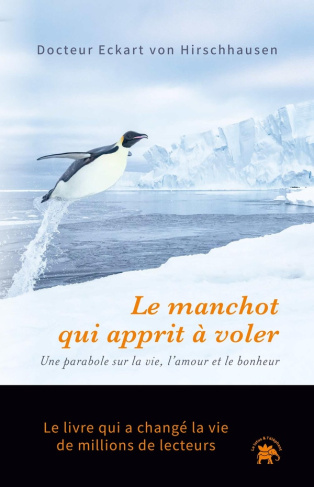 von-hirschhausen-eckart-christmann-stefan-le-manchot-qui-apprit-a-voler-une-histoire-sur-la-vie-l-amour-et-le-bonheur_0