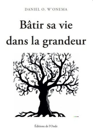 w-onema-daniel-o-batir-sa-vie-dans-la-grandeur_0