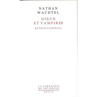 wachtel-nathan-dieux-et-vampires-retour-a-chipaya_0