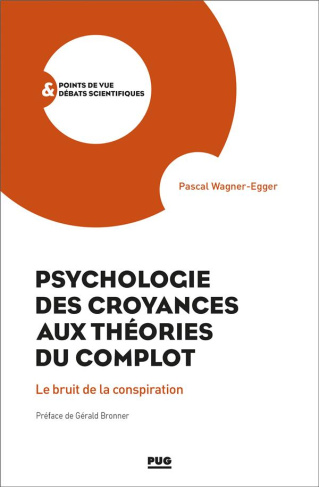 wagner-egger-pascal-psychologie-des-croyances-aux-theories-du-complot-le-bruit-de-la-conspiration_0