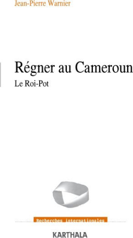 warnier-jean-pierre-regner-au-cameroun-le-roi-pot_0