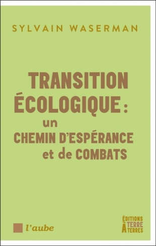 waserman-sylvain-transition-ecologique-un-chemin-d-esperance-et-de-combats_0