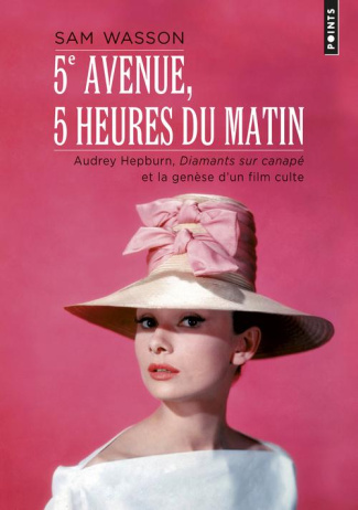 wasson-sam-3b-smith-francoise-5e-avenue-5-heures-du-matin-audrey-hepburn-diamants-sur-canape-et-la-genese-d-un-film-culte_0