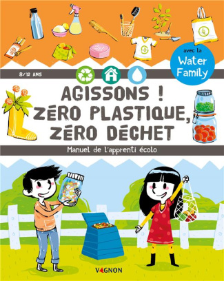 water-family-treve-agissons-zero-plastique-zero-dechet-manuel-de-l-apprenti-ecolo_0